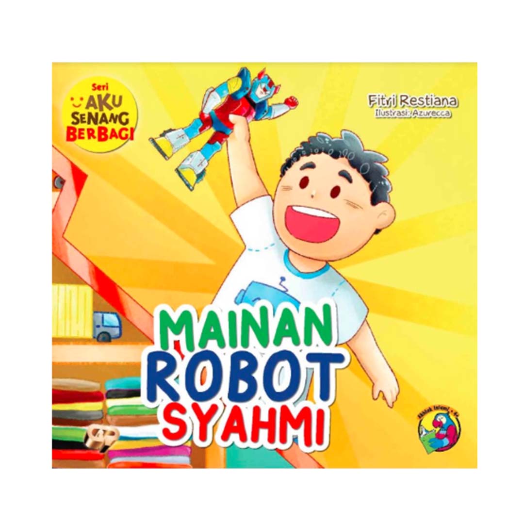 Seri Aku Senang Berbagi - Mainan Robot Syahmi