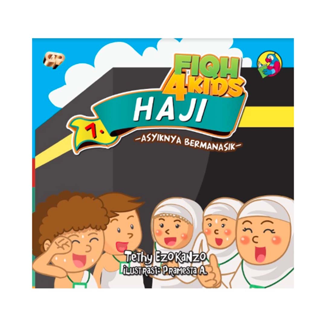 Fiqh For Kids 7 : Haji - Asyiknya Bermanasik