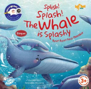 Sea Animals Series: SPLISH! SPLASH! THE WHALE IS SPLASHY