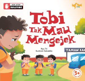 Seri Stop Bullying: Tobi Tak Mau Mengejek