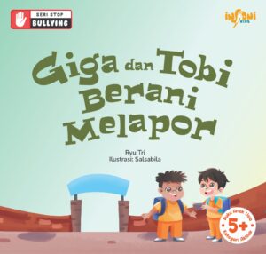 Seri Stop Bullying: Giga dan Tobi Berani Melapor