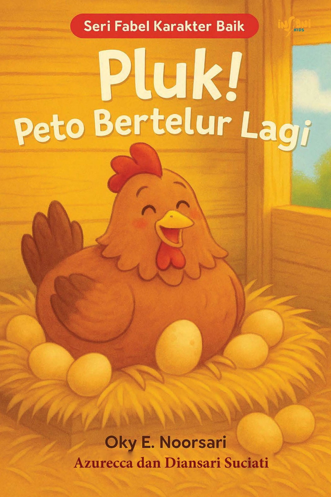 Seri Fabel Karakter Baik - Pluk! Peto Bertelur Lagi